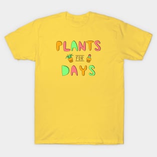 Plants for Days T-Shirt